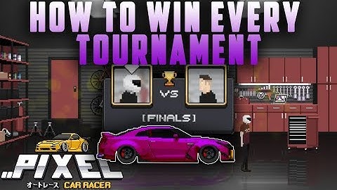 HOW TO WIN EVERY TOURNAMENT (EASY METHOD) - PIXEL CAR RACER