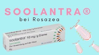 Arzneimittel bei Rosazea // Soolantra®