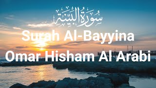 Surah AL Bayyinah ||Omar Hisham Al Arabi