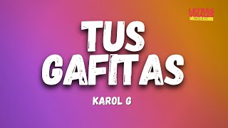 Karol G - Tus Gafitas (Letra / Lyrics)