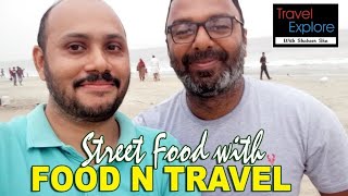 STREET FOOD WITH FOOD N TRAVEL I ROSHENS VLOG I TRIP COMPANY BY ANAS