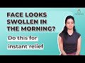 Face yoga looks swollen in the morning? Do this for instant relief