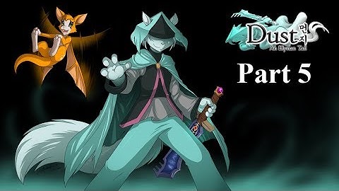 Dust an Elysian Tail- Pc Gameplay Part 5