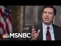 New Developments In The Firing Of James Comey | Morning Joe | MSNBC