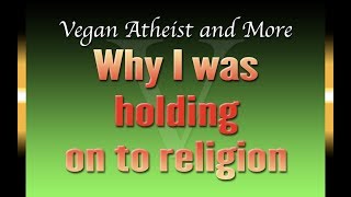 Why I was holding on to religion