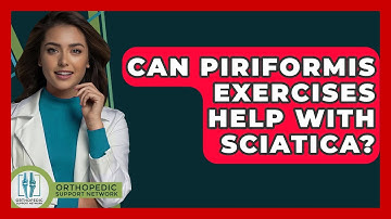 Can Piriformis Exercises Help With Sciatica? - Orthopedic Support Network