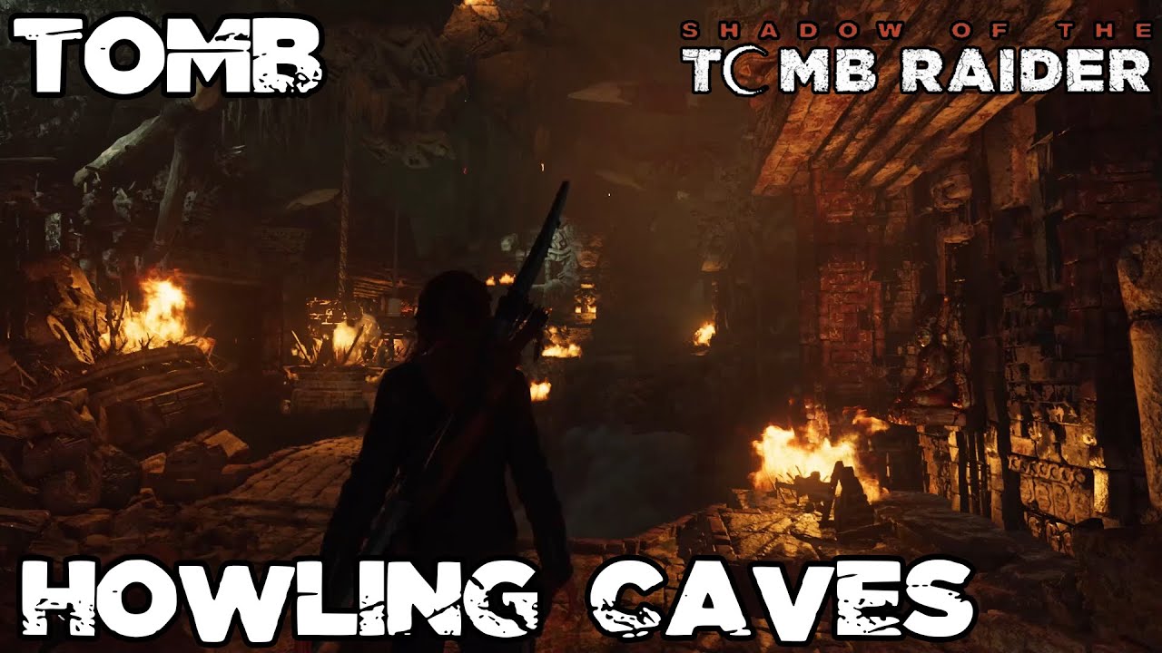 Shadow Of The Tomb Raider - Tomb - Howling Caves - YouTube