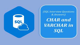 SQL Interview Question and Answers | Describe the difference between CHAR and VARCHAR Data Types