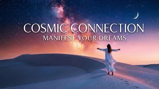 Cosmic Connection: Manifest Your Dreams | Universe Frequency for Sleep & Lucid Dreaming