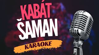 Karaoke - Kabát - "Šaman" | Zpívejte s námi!