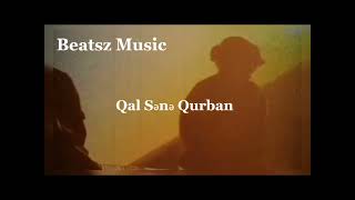 Beatsz Muisc ft Nəzakət Teymurova - Qal Sənə Qurban(trap)#qalsənəqurban Resimi