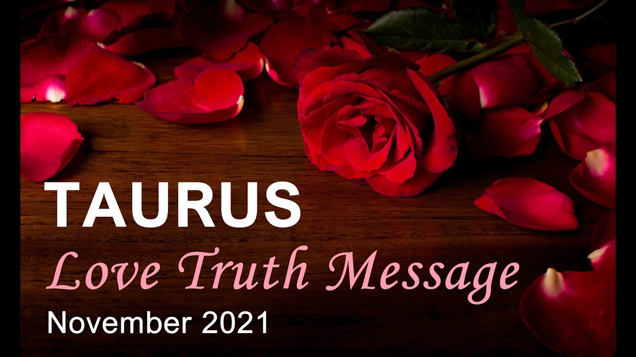 TAURUS LOVE TRUTH MESSAGE - November 2021 