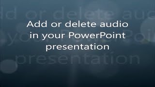 Add or delete audio in your PowerPoint presentation