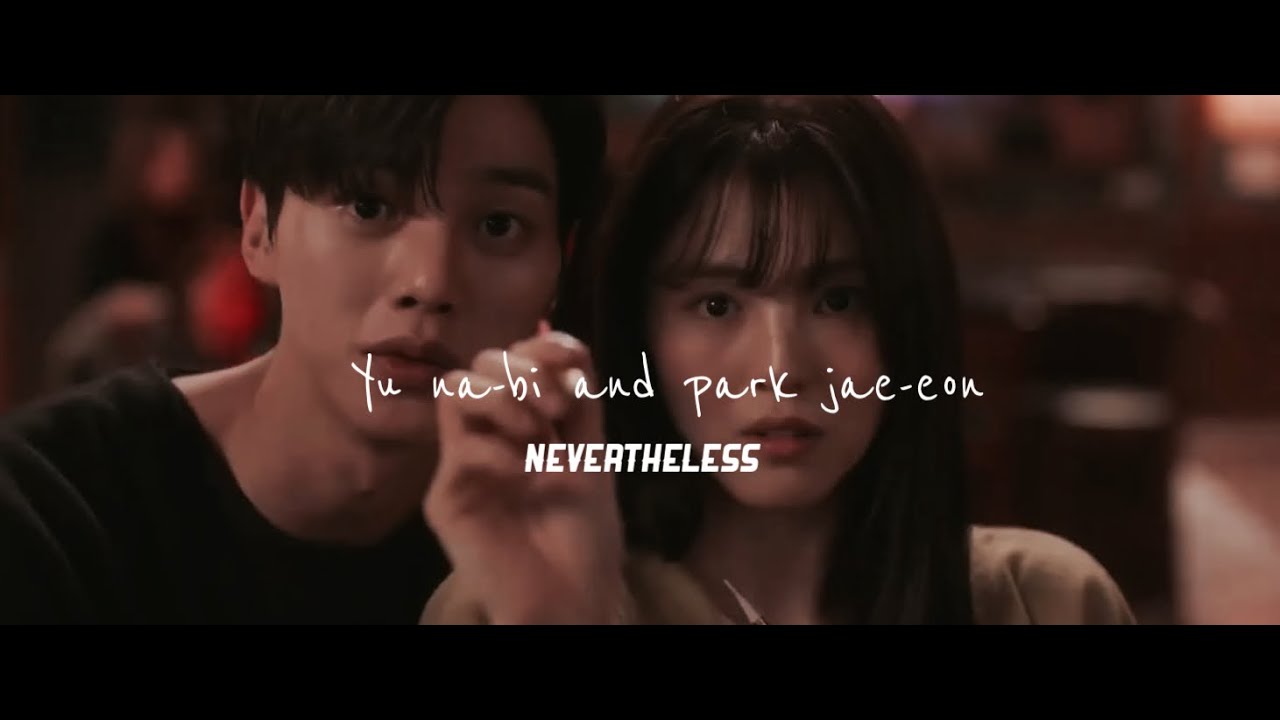 Yu Na-Bi and Park Jae-eon | Nevertheless| FMV - YouTube