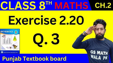Class 8 math new book chapter 2 exercise 2.20 Q.3 | 8th class maths exercise 2.20 | 8th Math Ex 2.20