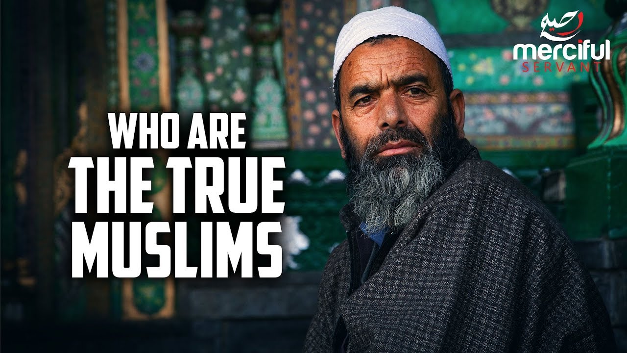 WHO ARE THE TRUE MUSLIMS?