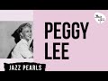 Peggy Lee - Peggy Lee, Jazz Songs, Jazz Pearls