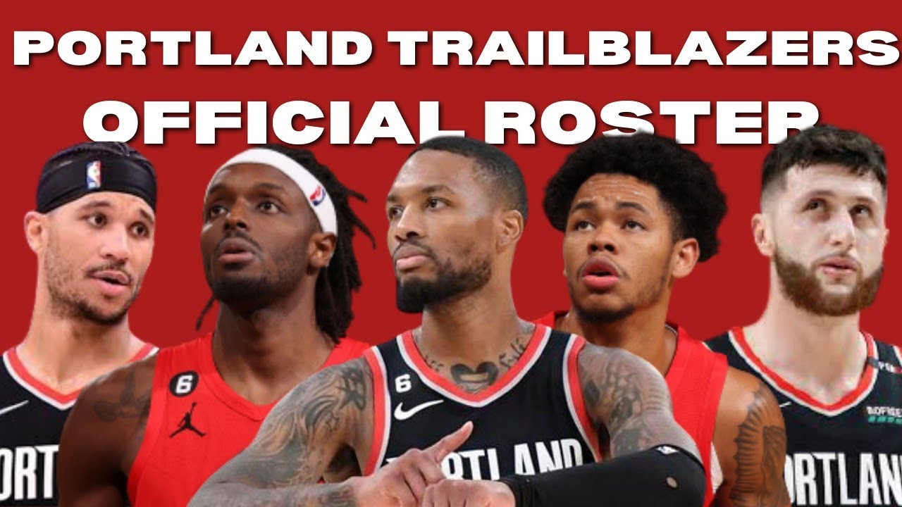 PORTLAND TRAIL BLAZERS OFFICIAL ROSTER 20222023 NBA SEASON YouTube