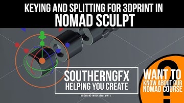Nomad Sculpting App (Keying and splitting models for 3d printing)