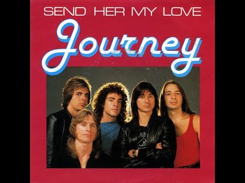 journey youtube send her my love