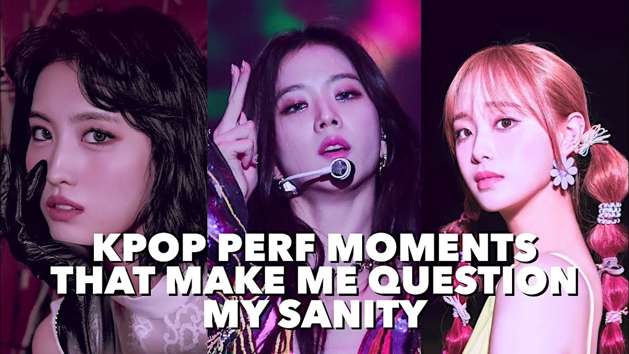 kpop performance moments that make me question my sanity ♡ pt1