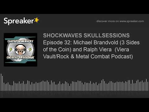 Episode 32: Michael Brandvold (3 Sides of the Coin) and Ralph Viera  (Viera Vault/Rock & Metal Comba