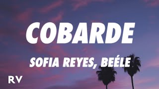 Sofia Reyes, Beéle - COBARDE (Letra/Lyrics)