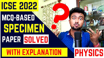 ICSE/ISC 2022: Physics MCQ-based specimen paper solved | Detailed Explanation | @learnwithakash_