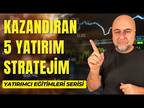 Kazandıran 5 Yatırım Stratejim