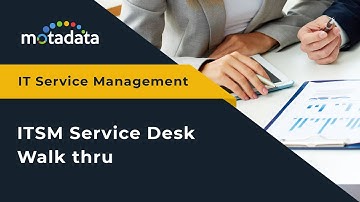 Motadata ITSM Service Desk Walk thru