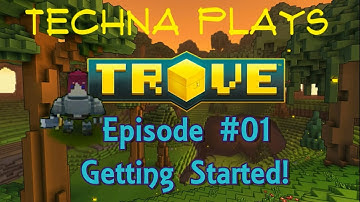 Techna Plays Trove | EP01 | Getting Started!