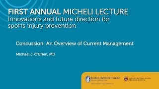 Concussion: An Overview of Current Management, Michael O'Brien MD - Sports Medicine Division