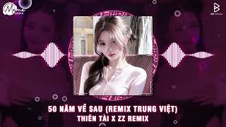 50 Năm Về Sau (Remix Trung Việt) - Thiên Tài | Nửa Đời Còn Lại Dành Cho Em Remix