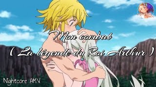 Nightcore AMV || Mon combat - La légende du Roi Arthur