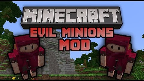 Minecraft - Evil Minions Mod