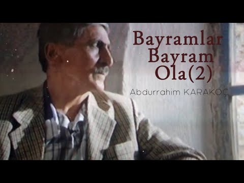 Bayramlar Bayram Ola Şiiri 2 | Abdurrahim Karakoç (Huzura erdiğim bayramlar hani?...) (Şiir Dinle)🎼🎙