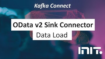 INIT Kafka Connect – OData v2 Sink Connector: Data Load
