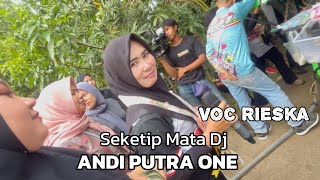 Download lagu ANDI PUTRA 1 SEKETIP MATA DJ VOC RIESKA SHOW SITURAJA PASIR JATI TGL 1 OKTOBER 2025