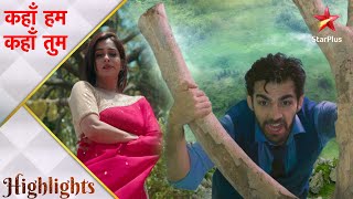 कहाँ हम कहाँ तुम | Sonakshi saves Rohit's life! - Part 1