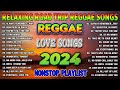 BEST REGGAE MIX 2024 - MOST REQUESTED REGGAE LOVE SONGS 2024 - TOP 100 REGGAE LOVE SONGS 2024