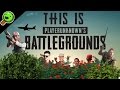 This Is PLAYERUNKNOWN'S BATTLEGROUNDS