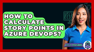 How To Calculate Story Points In Azure DevOps? - Next LVL Programming