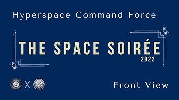 Hyperspace Command Force | THE SPACE SOIRÉE 2022 | FRONT VIEW