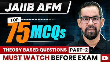 JAIIB AFM Top 75 Theory Based Questions | Part - 2 | Must Watch Before Exam | JAIIB AFM MCQs