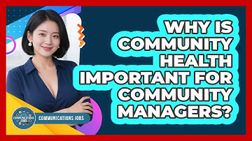 Why Is Community Health Important For Community Managers? - Communications Jobs