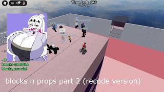 Blocks n Props Part 2 (Blocks n Props recode)
