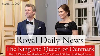 King Frederik X and Queen Mary of Denmark Host a State Council Dinner at the Palace \&More #RoyalNews