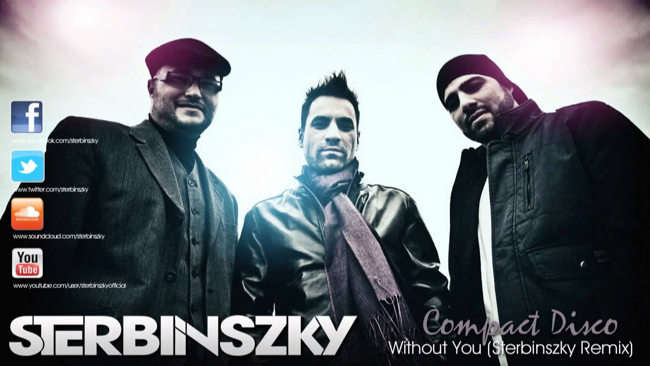 Watch Compact Disco - Without You (Sterbinszky Remix) on YouTube Watch Compact Disco - Without You (Sterbinszky Remix) on YouTube