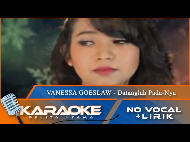 (Karaoke Version) Vanessa Goeslaw  - DATANGLAH PADANYA | No Vocal - Minus One class=