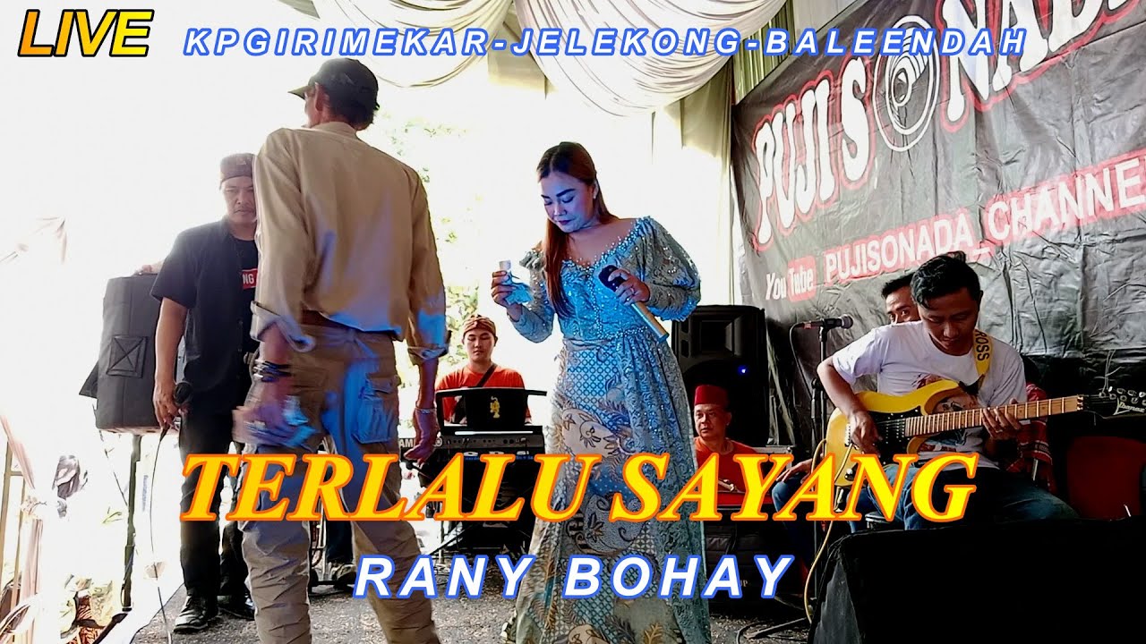 VIRALL..RANY BOHAY - TERLALU SAYANG LIVE GIRIMEKAR